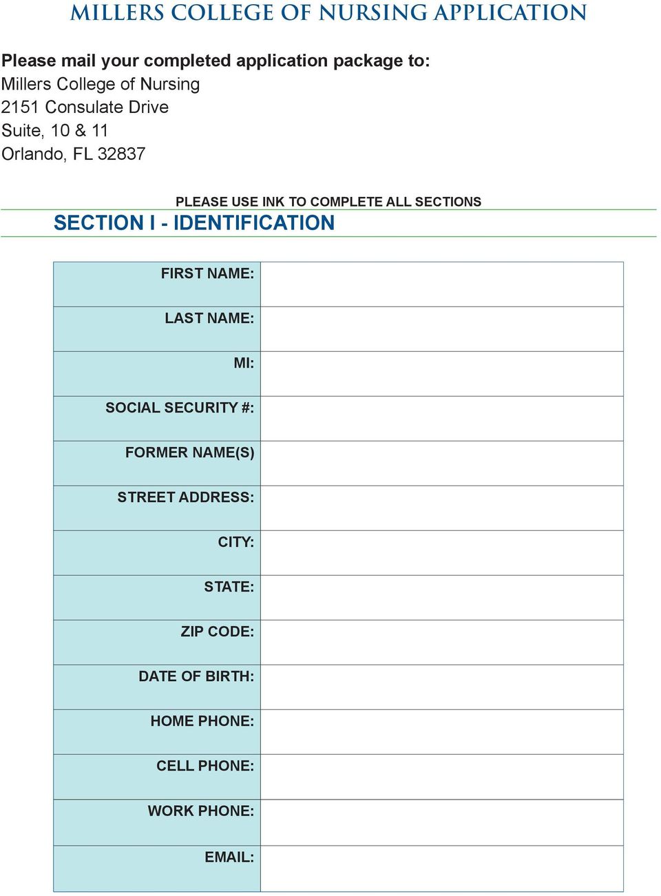 COMPLETE ALL SECTIONS SECTION I - IDENTIFICATION FIRST NAME: LAST NAME: MI: SOCIAL SECURITY #: