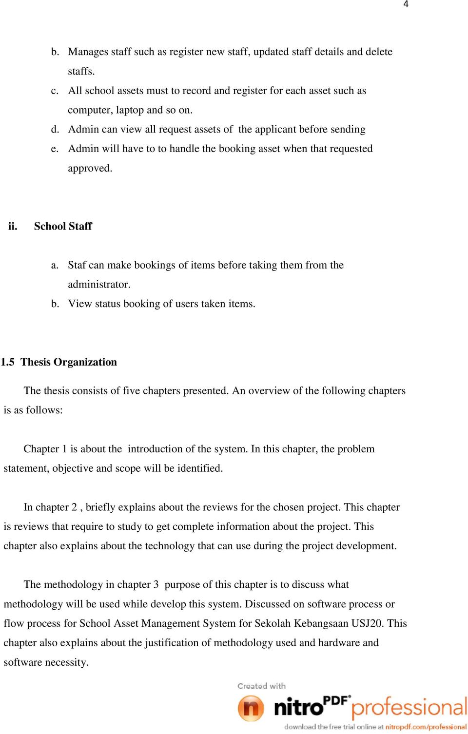 1.5 Thesis Organization The thesis consists of five chapters presented. An overview of the following chapters is as follows: Chapter 1 is about the introduction of the system.