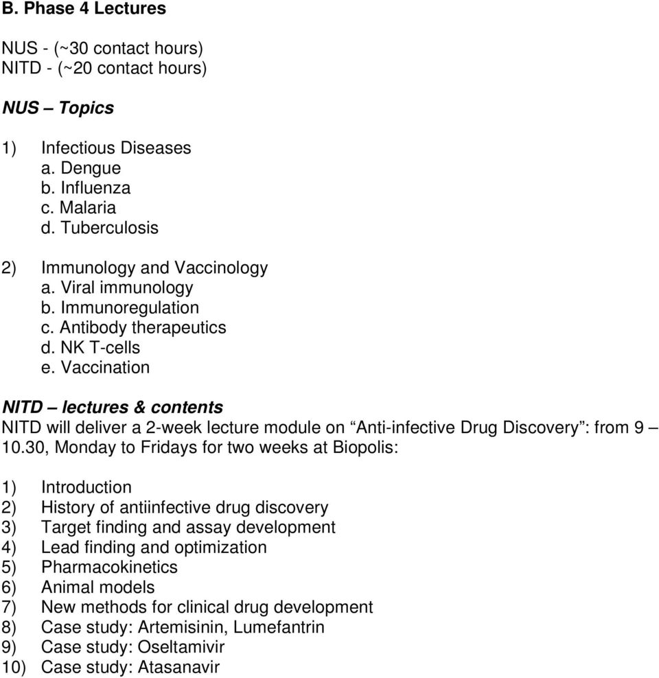 Vaccination NITD lectures & contents NITD will deliver a 2-week lecture module on Anti-infective Drug Discovery : from 9 10.