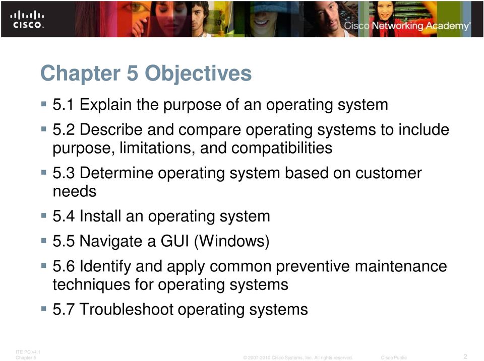 3 Determine operating system based on customer needs 5.4 Install an operating system 5.