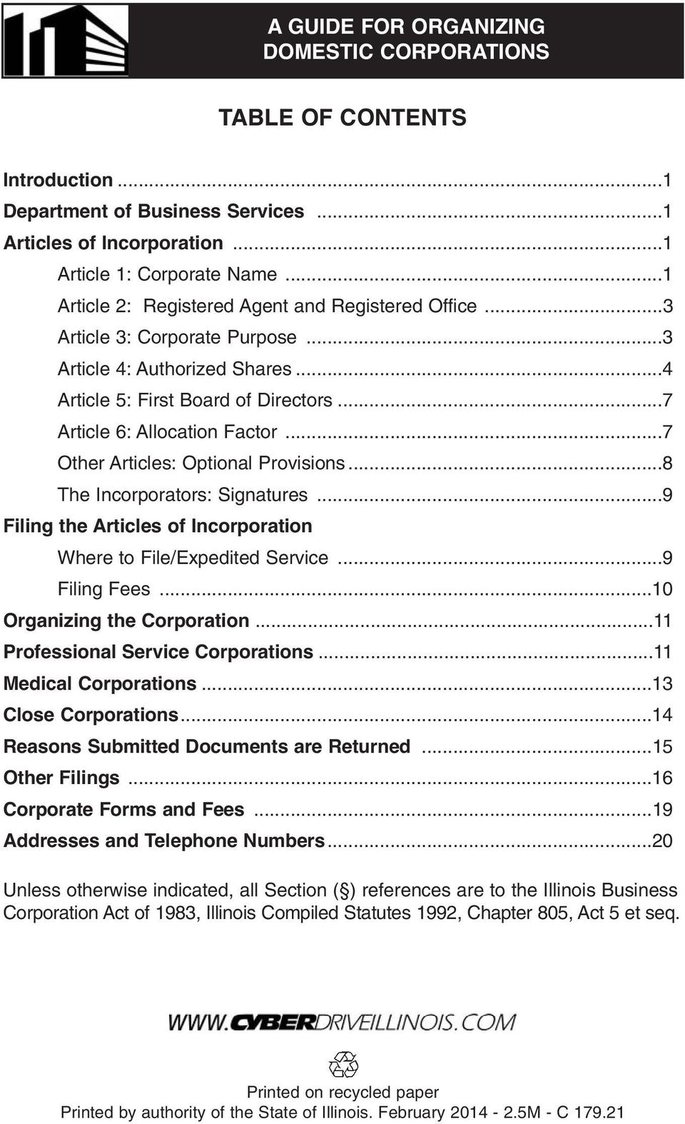 ..7 Other Articles: Optional Provisions...8 The Incorporators: Signatures...9 Filing the Articles of Incorporation Where to File/Expedited Service...9 Filing Fees...10 Organizing the Corporation.