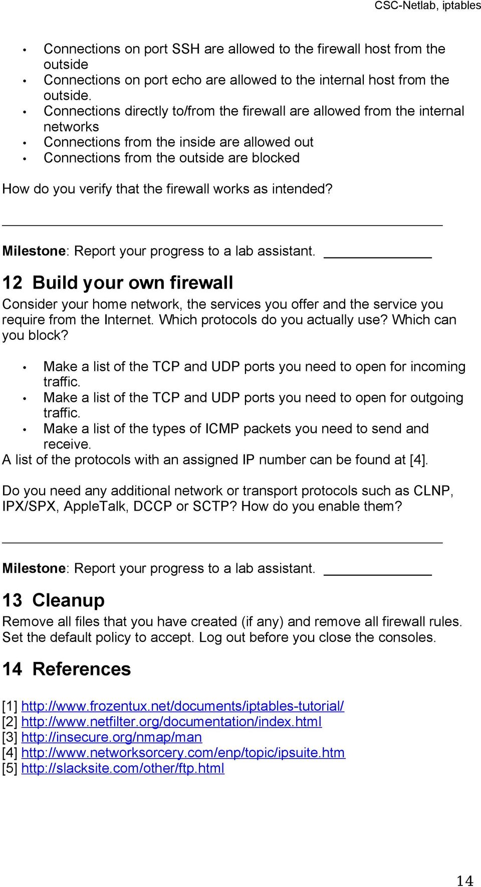 firewall works as intended? Milestone: Report your progress to a lab assistant.