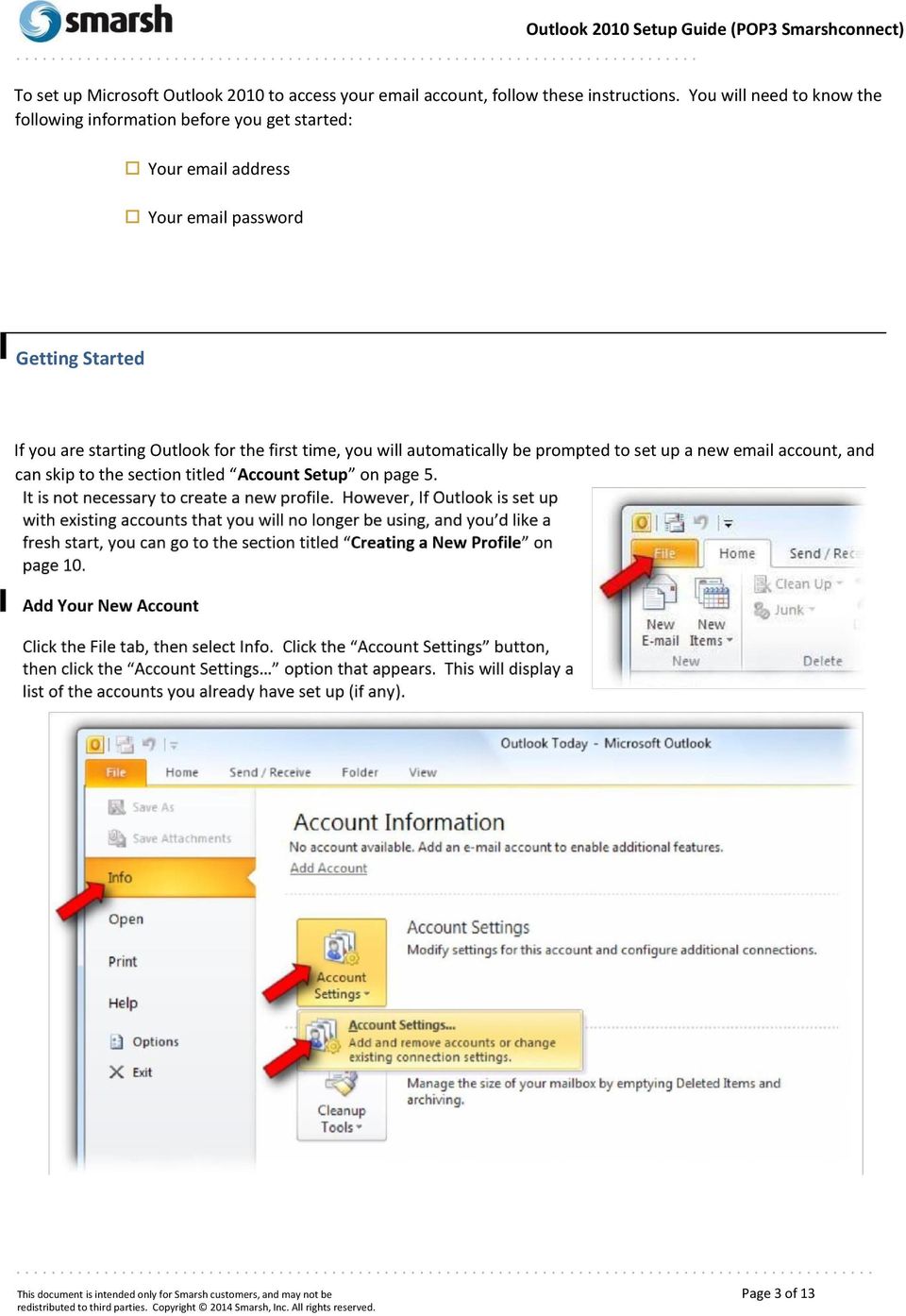 Getting Started If you are starting Outlook for the first time, you will automatically be prompted to set up a new
