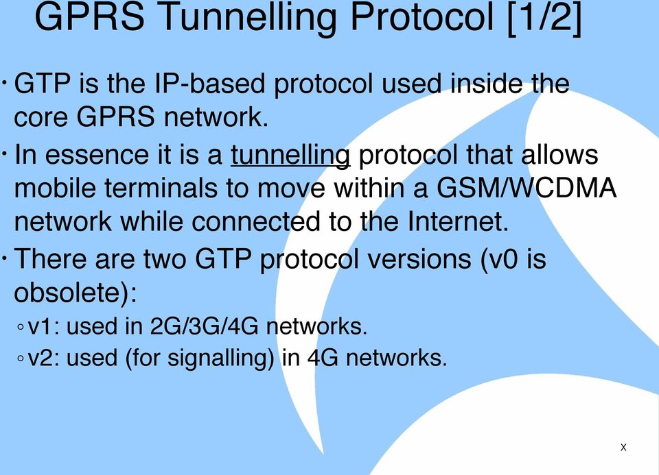 ! In essence it is a tunnelling protocol that allows mobile terminals to move within a