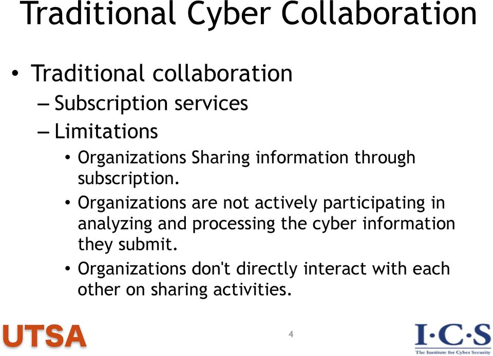 Organizations are not actively participating in analyzing and processing the cyber