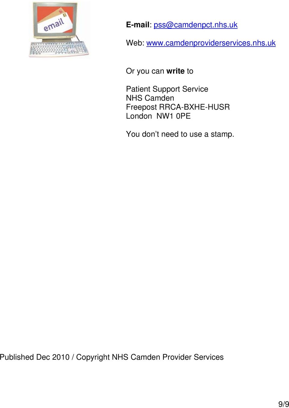 Freepost RRCA-BXHE-HUSR London NW1 0PE You don t need to use a