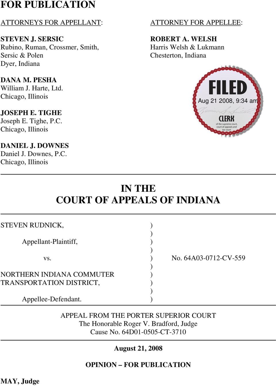 DOWNES Daniel J. Downes, P.C. Chicago, Illinois IN THE COURT OF APPEALS OF INDIANA STEVEN RUDNICK, ) ) Appellant-Plaintiff, ) ) vs. ) No.