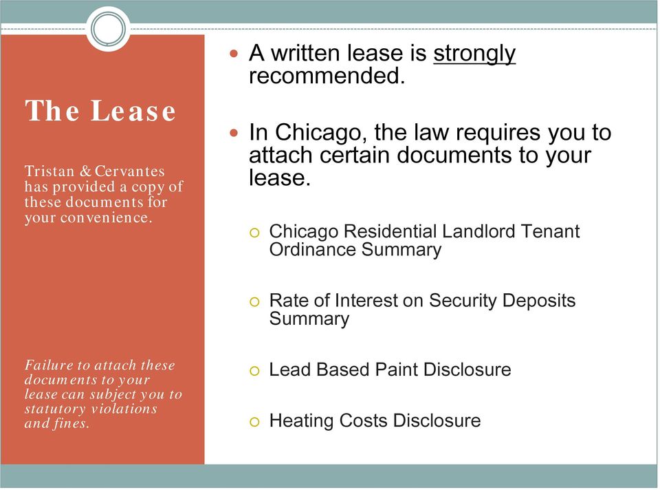 In Chicago, the law requires you to attach certain documents to your lease.