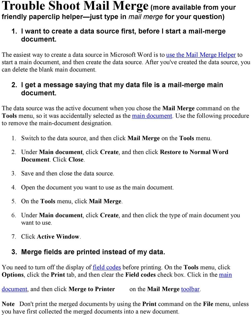 After you've created the data source, you can delete the blank main document. 2. I get a message saying that my data file is a mail-merge main document.