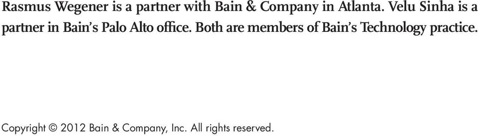 Velu Sinha is a partner in Bain s Palo Alto office.