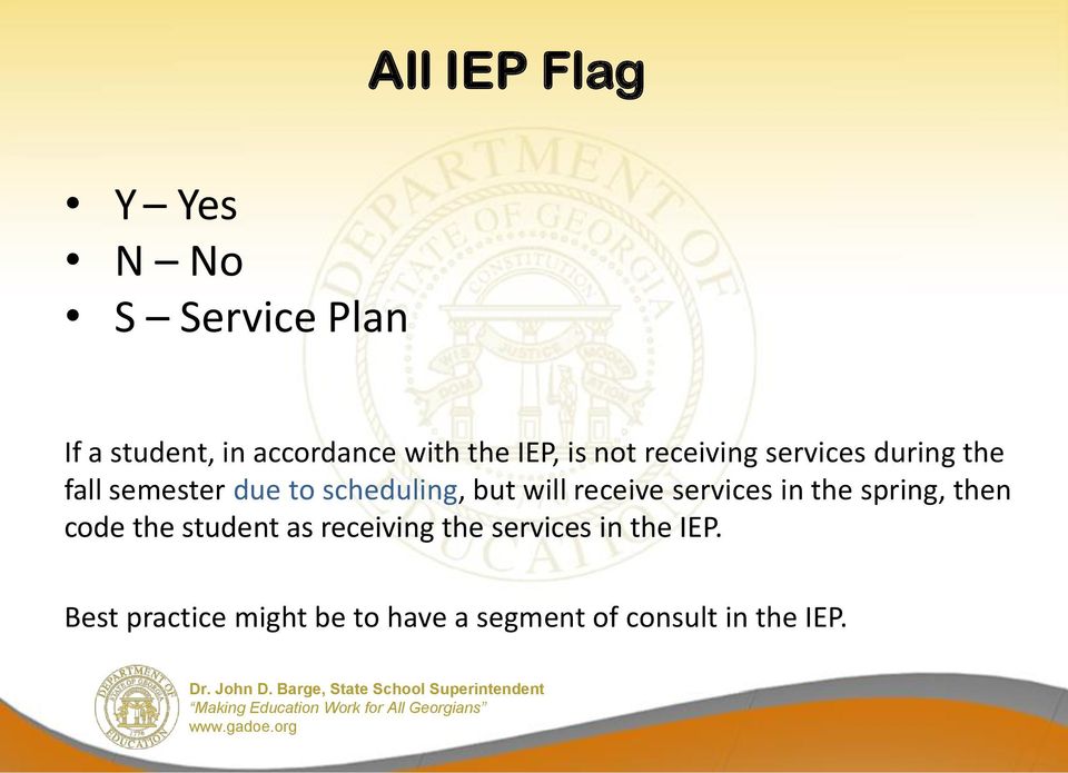 in the spring, then code the student as receiving the services in the IEP.
