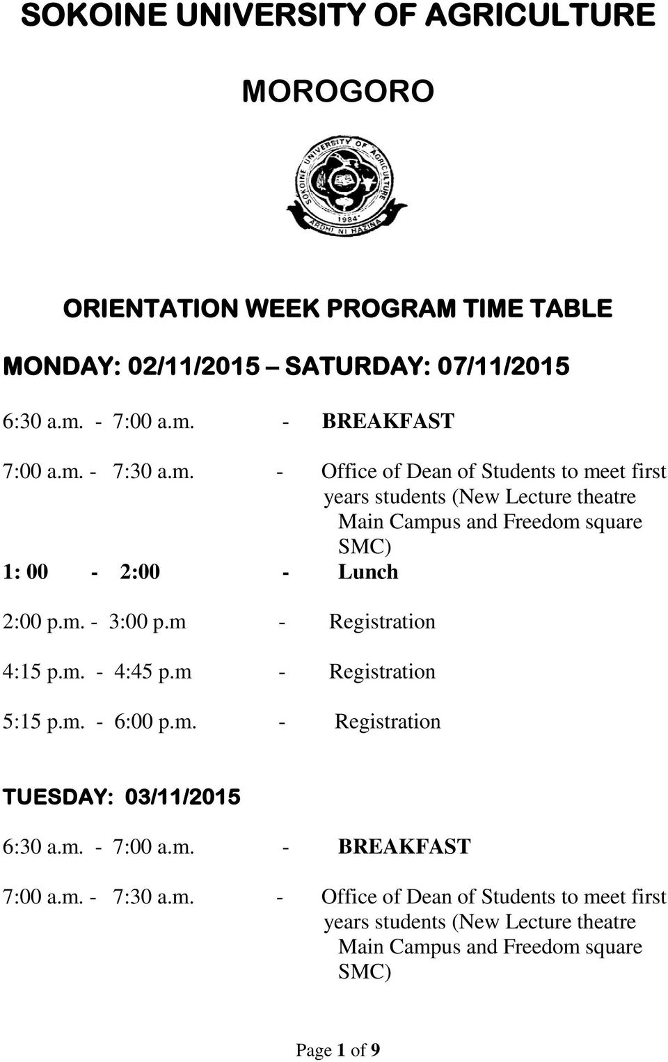 m. - 3:00 p.m - Registration 4:15 p.m. - 4:45 p.m - Registration 5:15 p.m. - 6:00 p.m. - Registration TUESDAY: 03/11/2015 6:30 a.m. - 7:00 a.m. - BREAKFAST 7:00 a.