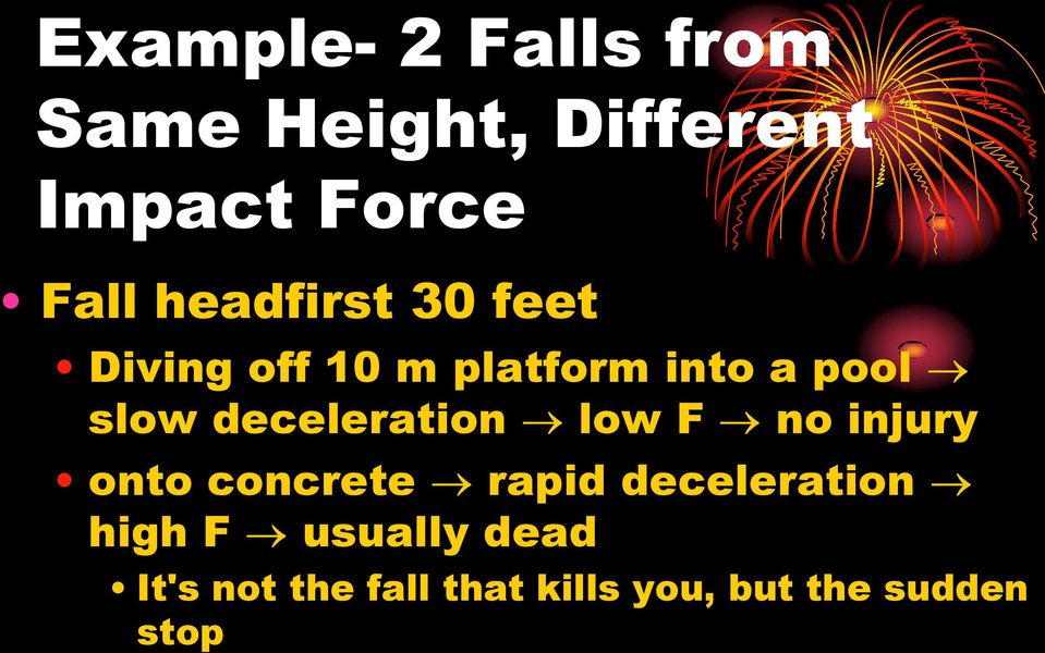 deceleration low F no injury onto concrete rapid deceleration