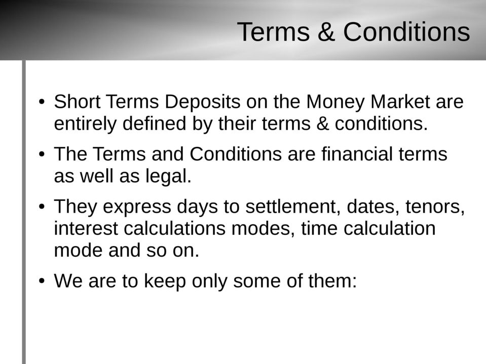 The Terms and Conditions are financial terms as well as legal.