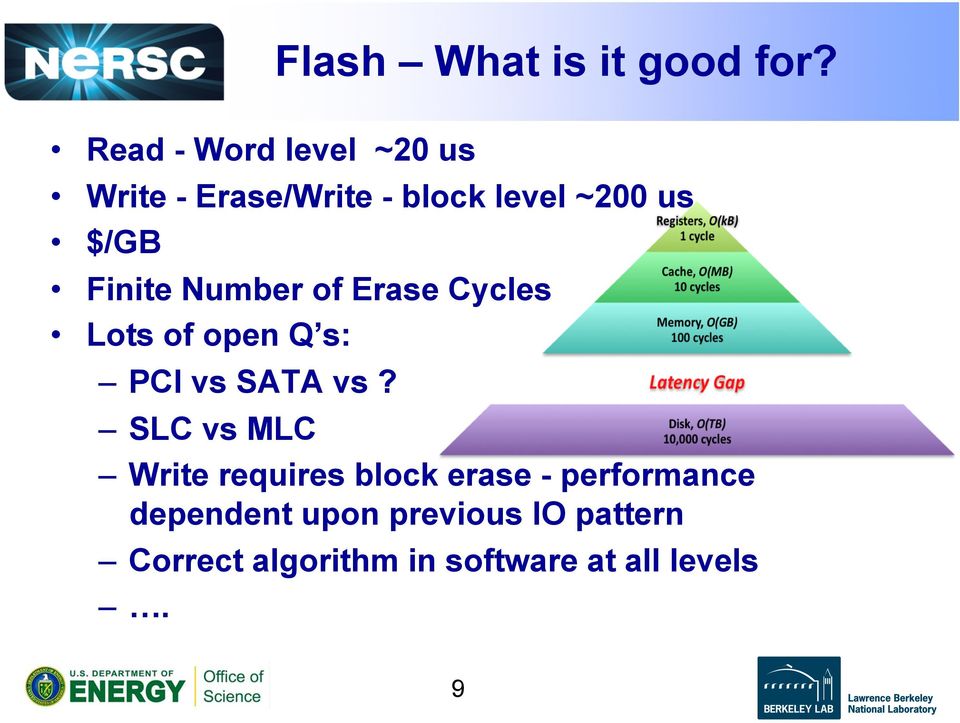 Finite Number of Erase Cycles Lots of open Q s: PCI vs SATA vs?