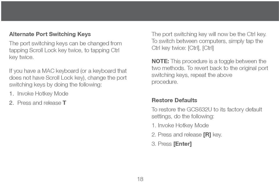 Press and release T The port switching key will now be the Ctrl key.