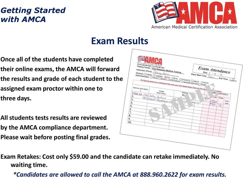 All students tests results are reviewed by the AMCA compliance department. Please wait before posting final grades.