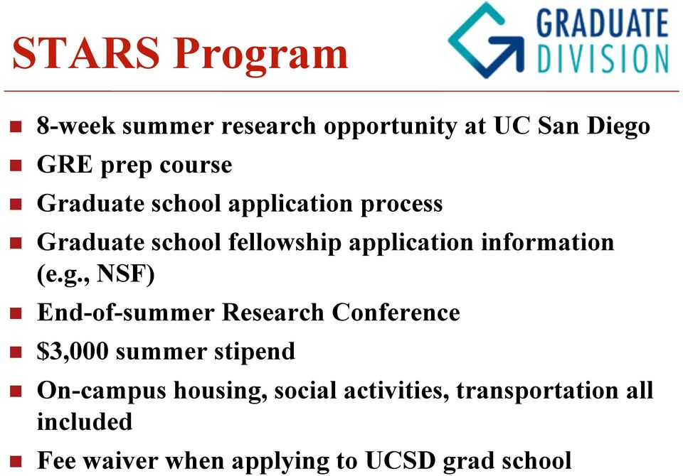 (e.g., NSF) n End-of-summer Research Conference n $3,000 summer stipend n On-campus