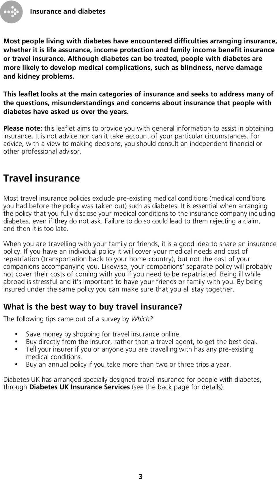 This leaflet looks at the main categories of insurance and seeks to address many of the questions, misunderstandings and concerns about insurance that people with diabetes have asked us over the