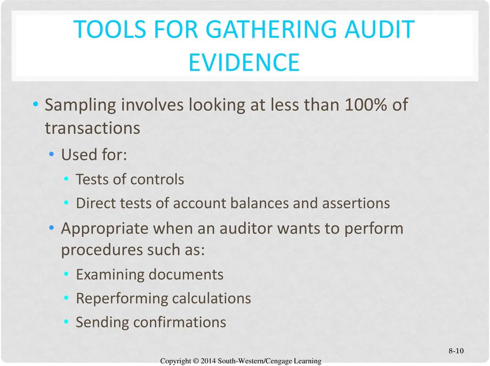 balances and assertions Appropriate when an auditor wants to perform