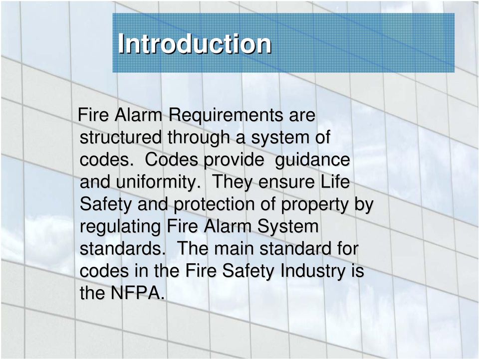 They ensure Life Safety and protection of property by regulating Fire