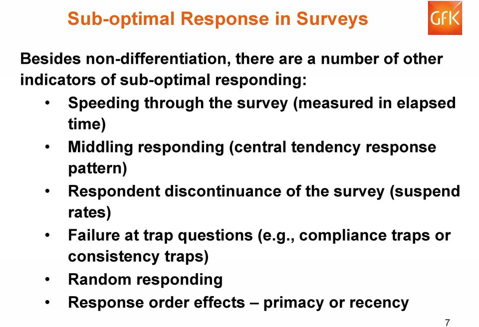 (central tendency response pattern) Respondent discontinuance of the survey (suspend rates) Failure at