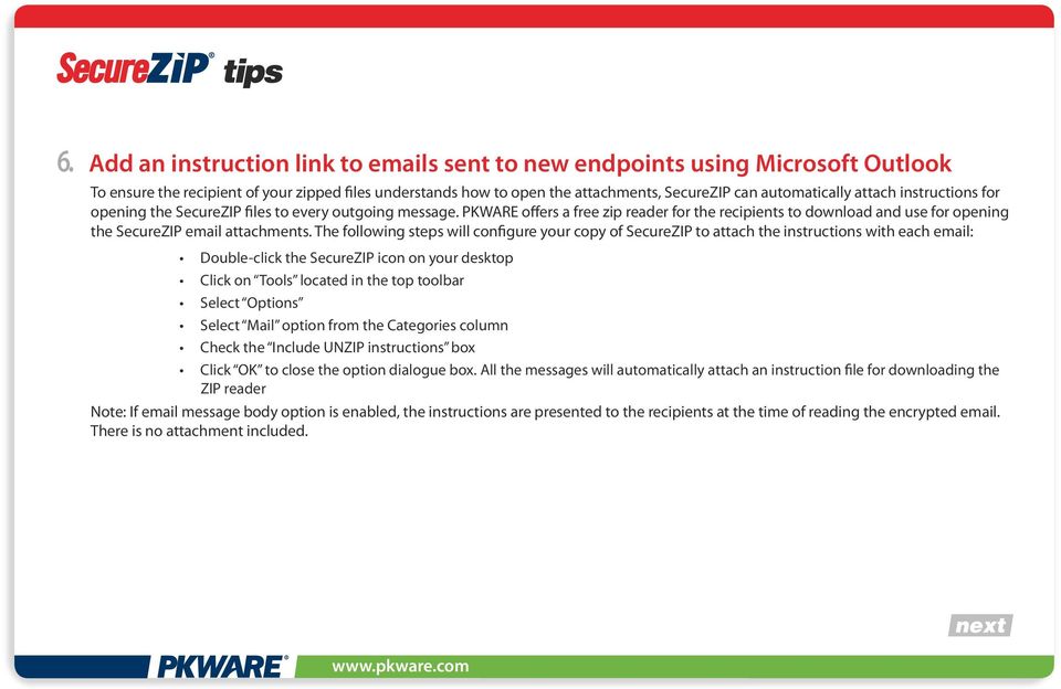 The following steps will configure your copy of SecureZIP to attach the instructions with each email: Double-click the SecureZIP icon on your desktop Click on Tools located in the top toolbar Select