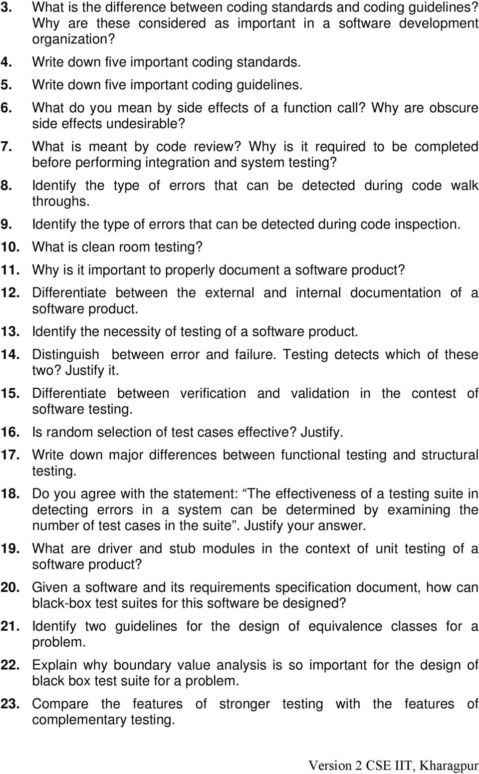 Why is it required to be completed before performing integration and system testing? 8. Identify the type of errors that can be detected during code walk throughs. 9.
