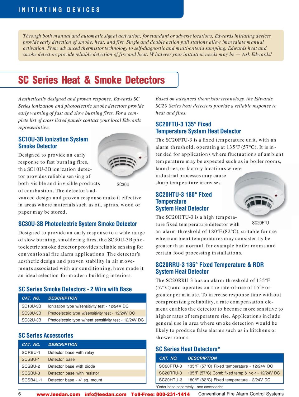 From advanced thermistor technology to self-diagnostic and multi-criteria sampling, Edwards heat and smoke detectors provide reliable detection of fire and heat.