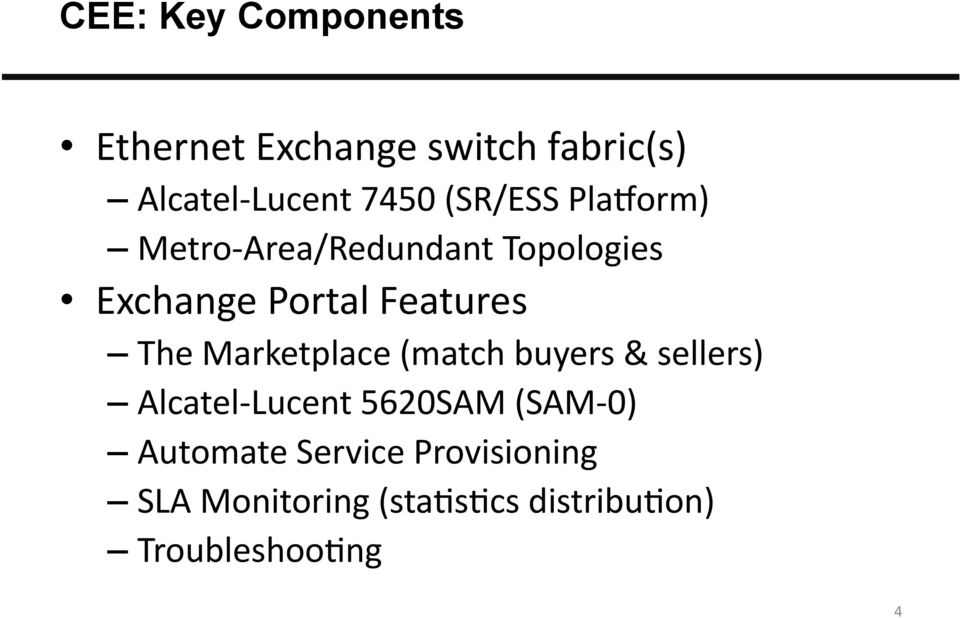 The Marketplace (match buyers & sellers) Alcatel- Lucent 5620SAM (SAM- 0)