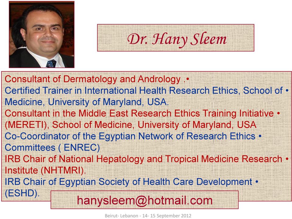 Co-Coordinator IRB Chair of of National the Egyptian Hepatology Network of and Research Tropical Ethics Committees ( ENREC) Medicine Research Institute (NHTMRI), IRB Chair of ESHD (NGO)