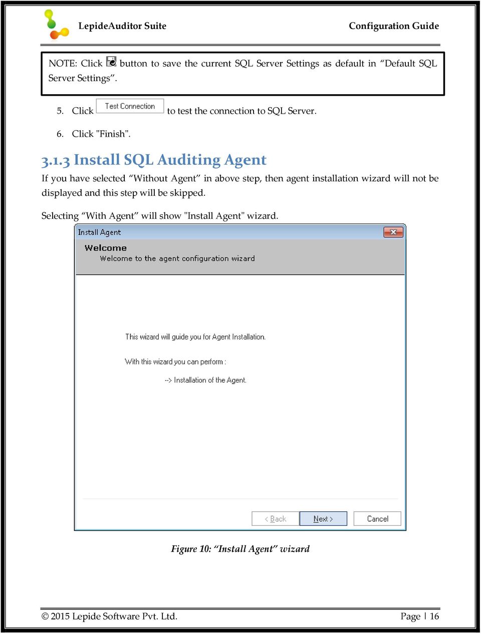 3 Install SQL Auditing Agent If you have selected Without Agent in above step, then agent installation wizard will