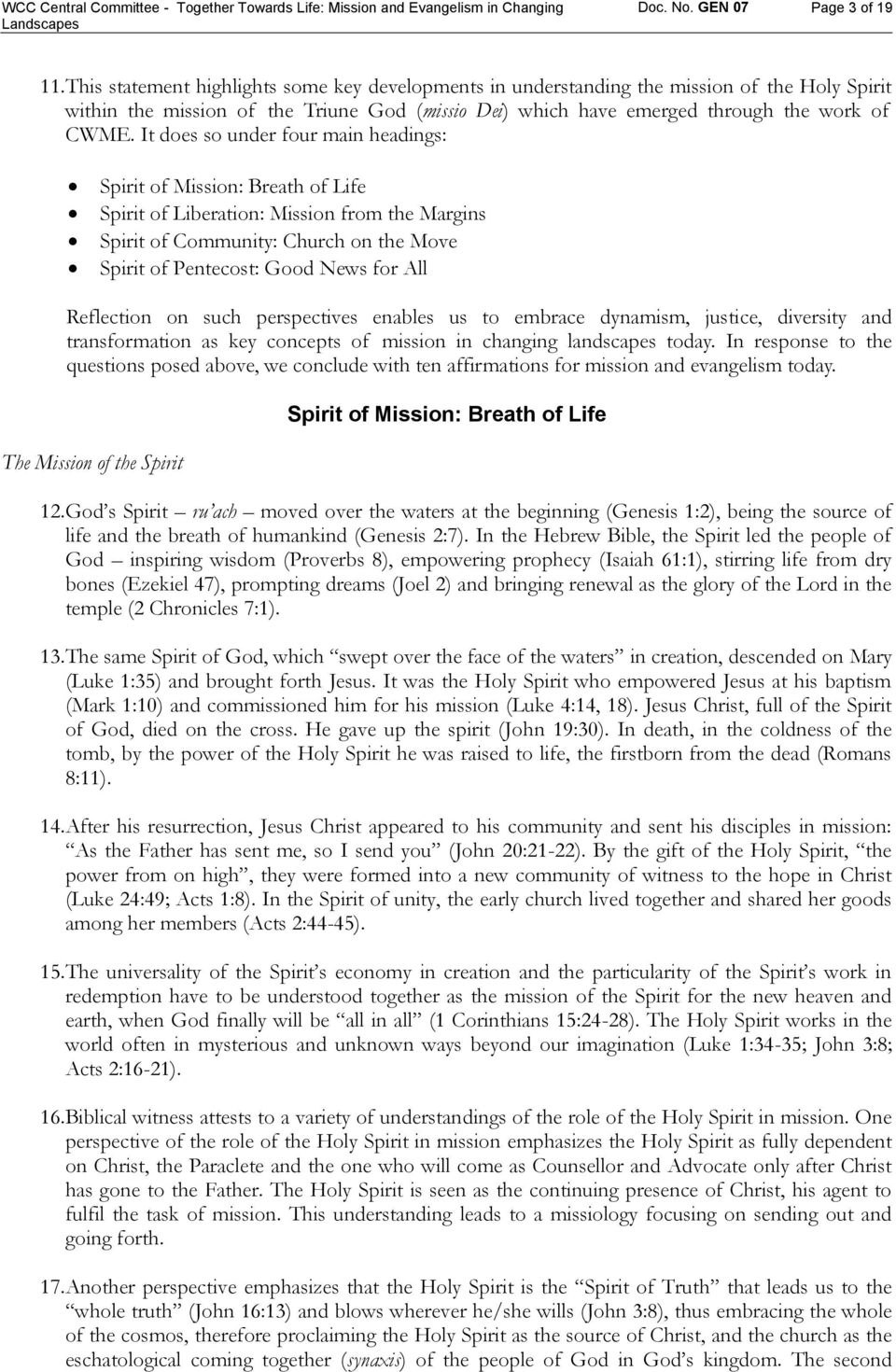 It does so under four main headings: Spirit of Mission: Breath of Life Spirit of Liberation: Mission from the Margins Spirit of Community: Church on the Move Spirit of Pentecost: Good News for All