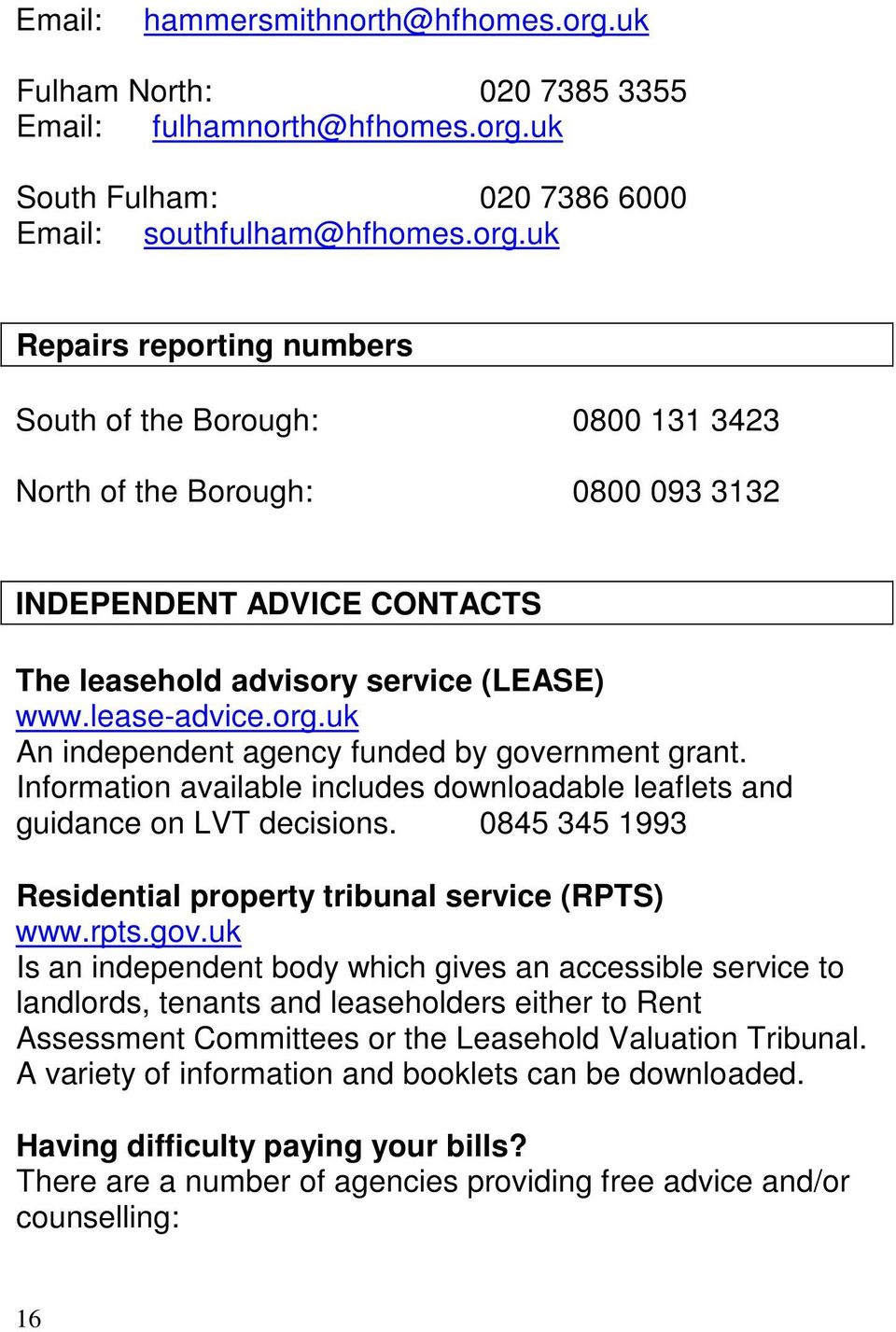 uk South Fulham: 020 7386 6000 Email: southfulham@hfhomes.org.