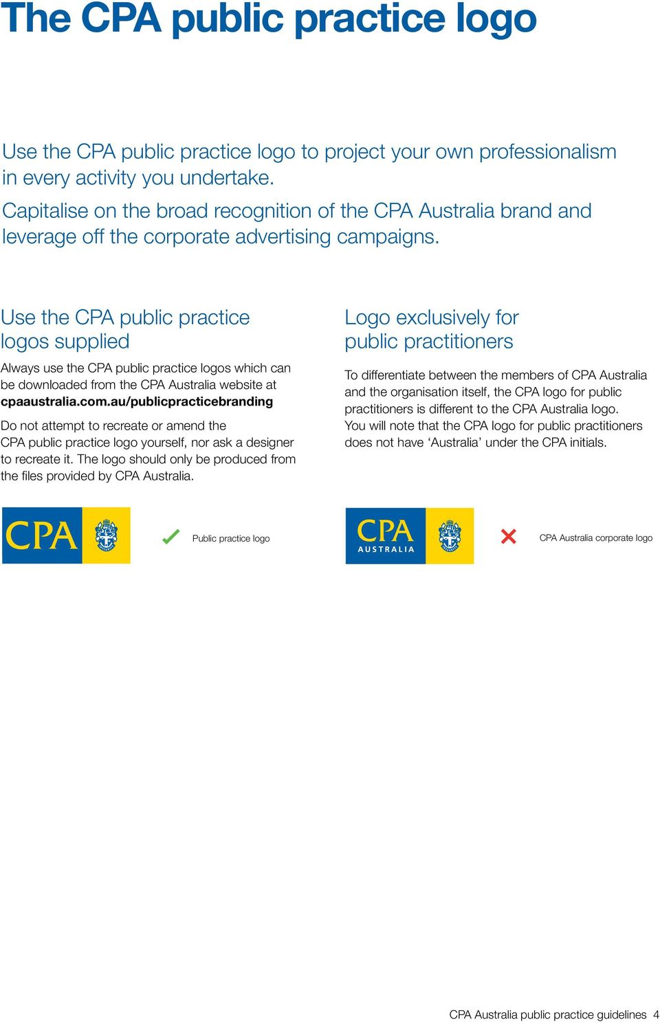 Use the P public practice logos supplied lways use the P public practice logos which can be downloaded from the P ustralia website at cpaaustralia.com.