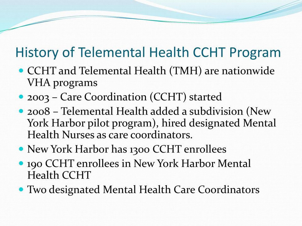 program), hired designated Mental Health Nurses as care coordinators.