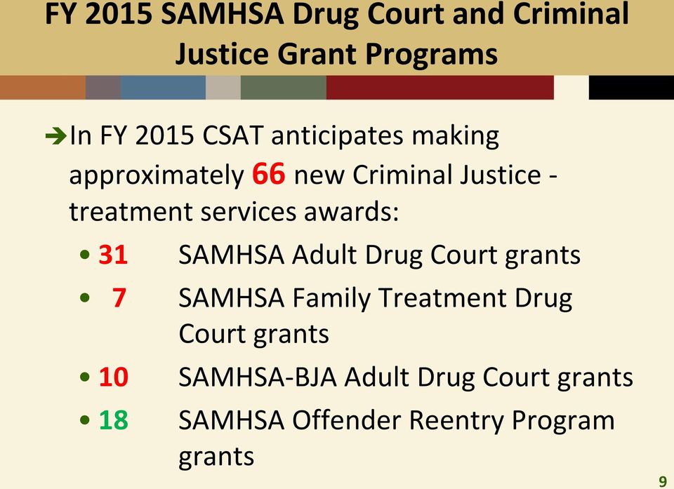 awards: 31 7 10 18 SAMHSA Adult Drug Court grants SAMHSA Family Treatment Drug