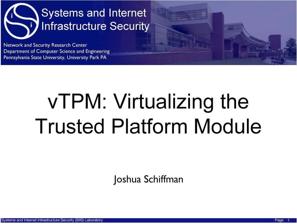University, University Park PA vtpm: Virtualizing the Trusted Platform Module