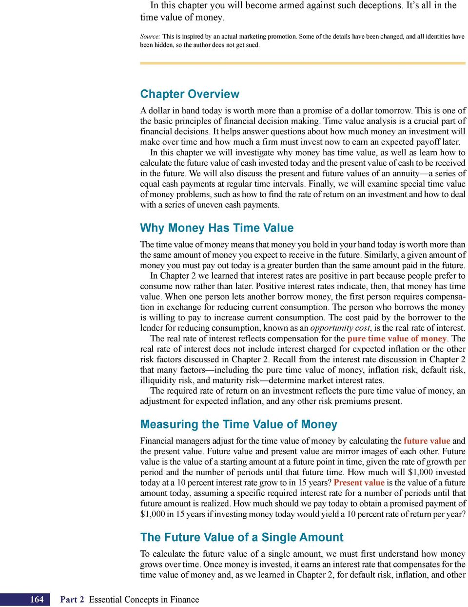 Chapter Overview 64 Part 2 Essential Concepts in Finance A dollar in hand today is worth more than a promise of a dollar tomorrow. This is one of the basic principles of financial decision making.