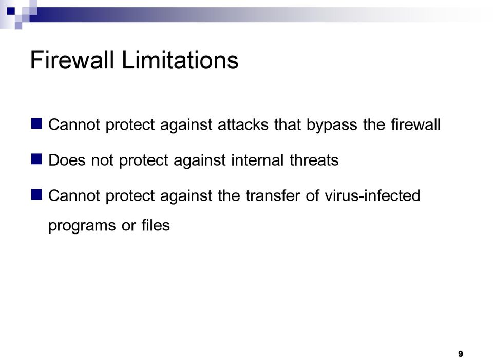 protect against internal threats Cannot protect