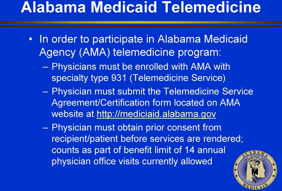 Agreement/Certification form located on AMA website at http://mediciaid.alabama.