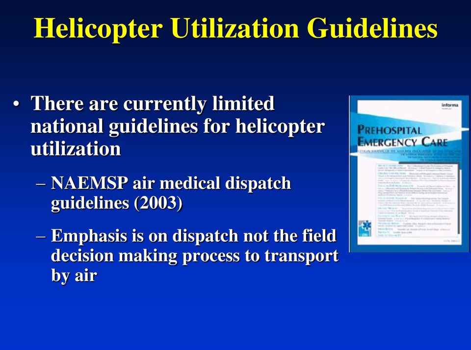 NAEMSP air medical dispatch guidelines (2003) Emphasis is