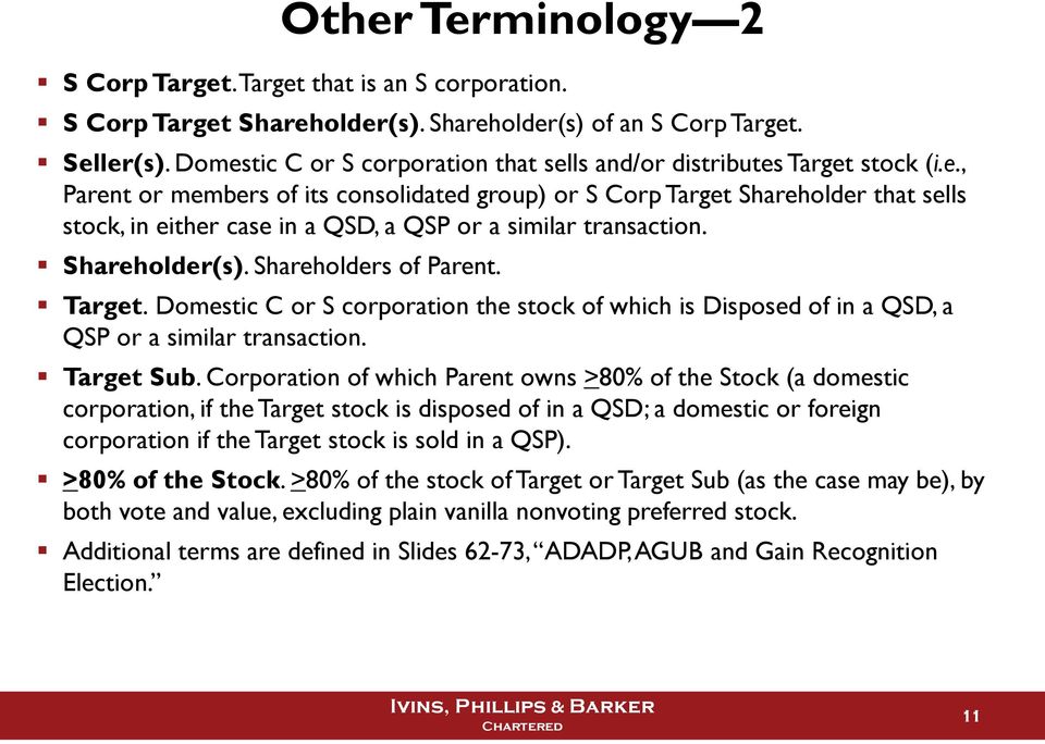 Shareholder(s). Shareholders of Parent. Target. Domestic C or S corporation the stock of which is Disposed of in a QSD, a QSP or a similar transaction. Target Sub.