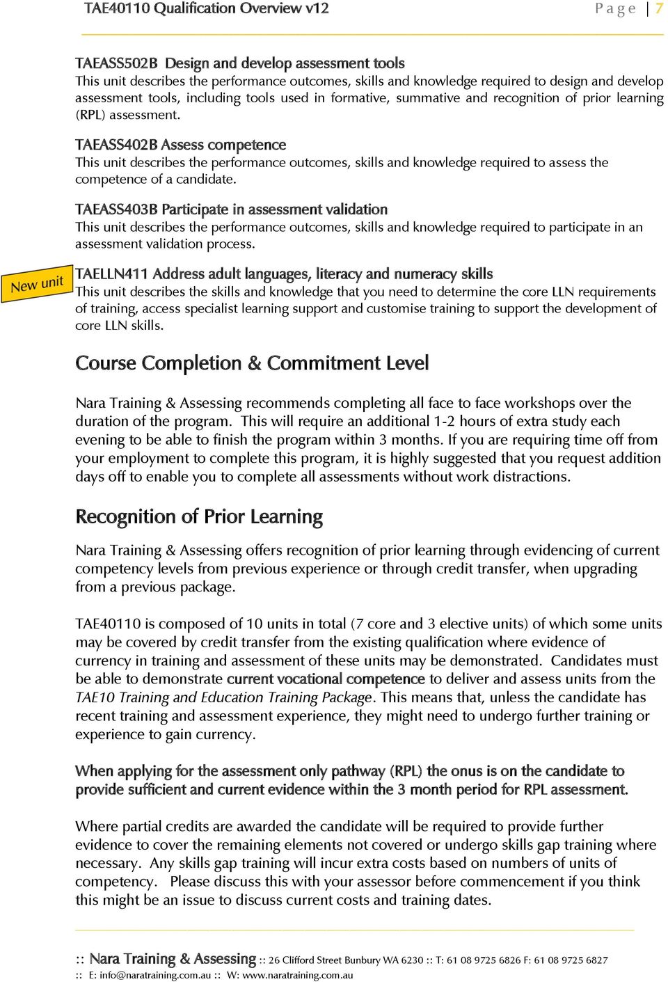 TAEASS402B Assess competence This unit describes the performance outcomes, skills and knowledge required to assess the competence of a candidate.