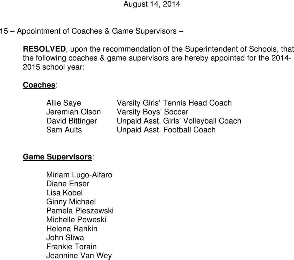 Aults Varsity Girls Tennis Head Coach Varsity Boys Soccer Unpaid Asst. Girls Volleyball Coach Unpaid Asst.
