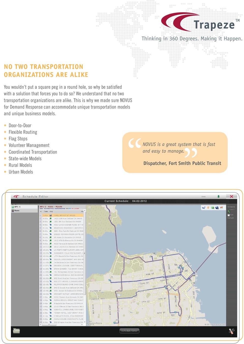 We understand that no two transportation organizations are alike.