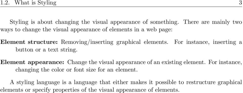 button or a text string. For instance, inserting a Element appearance: Change the visual appearance of an existing element.