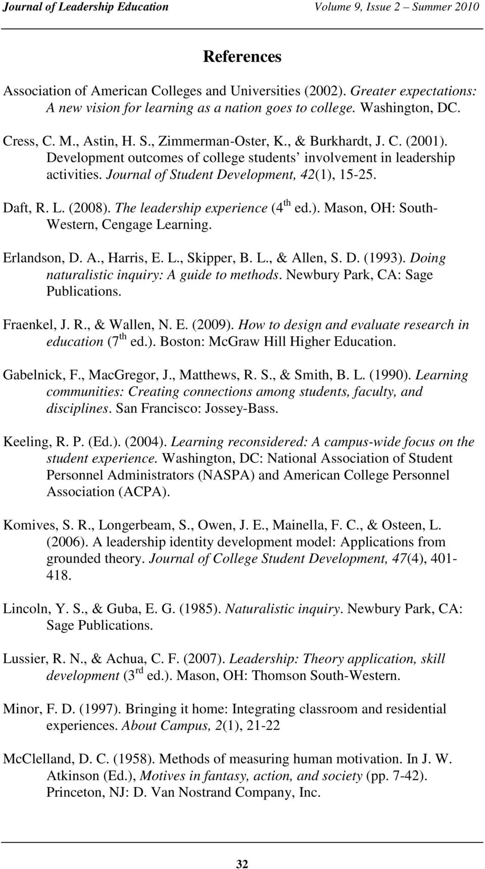 The leadership experience (4 th ed.). Mason, OH: South- Western, Cengage Learning. Erlandson, D. A., Harris, E. L., Skipper, B. L., & Allen, S. D. (1993).