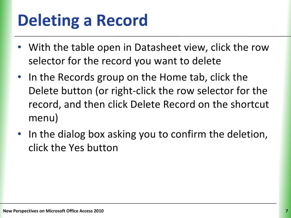 selector for the record, and then click Delete Record on the shortcut menu) In the dialog box asking