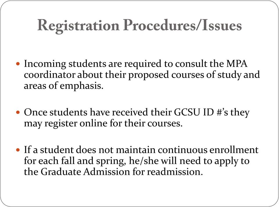 Once students have received their GCSU ID # s they may register online for their courses.